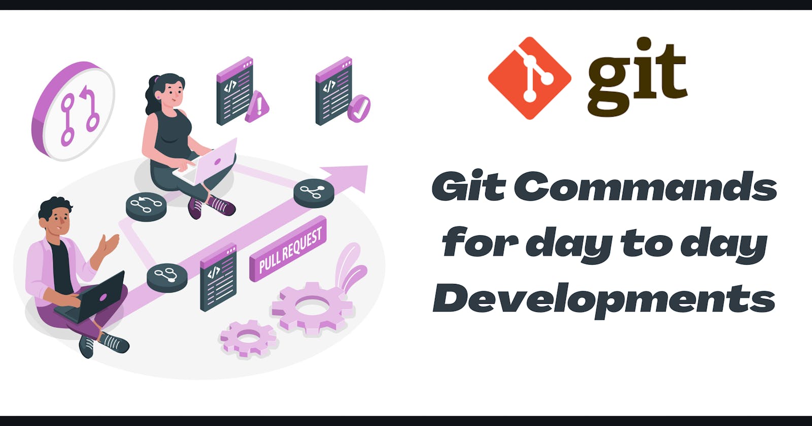 Git Command for day to day development for beginners