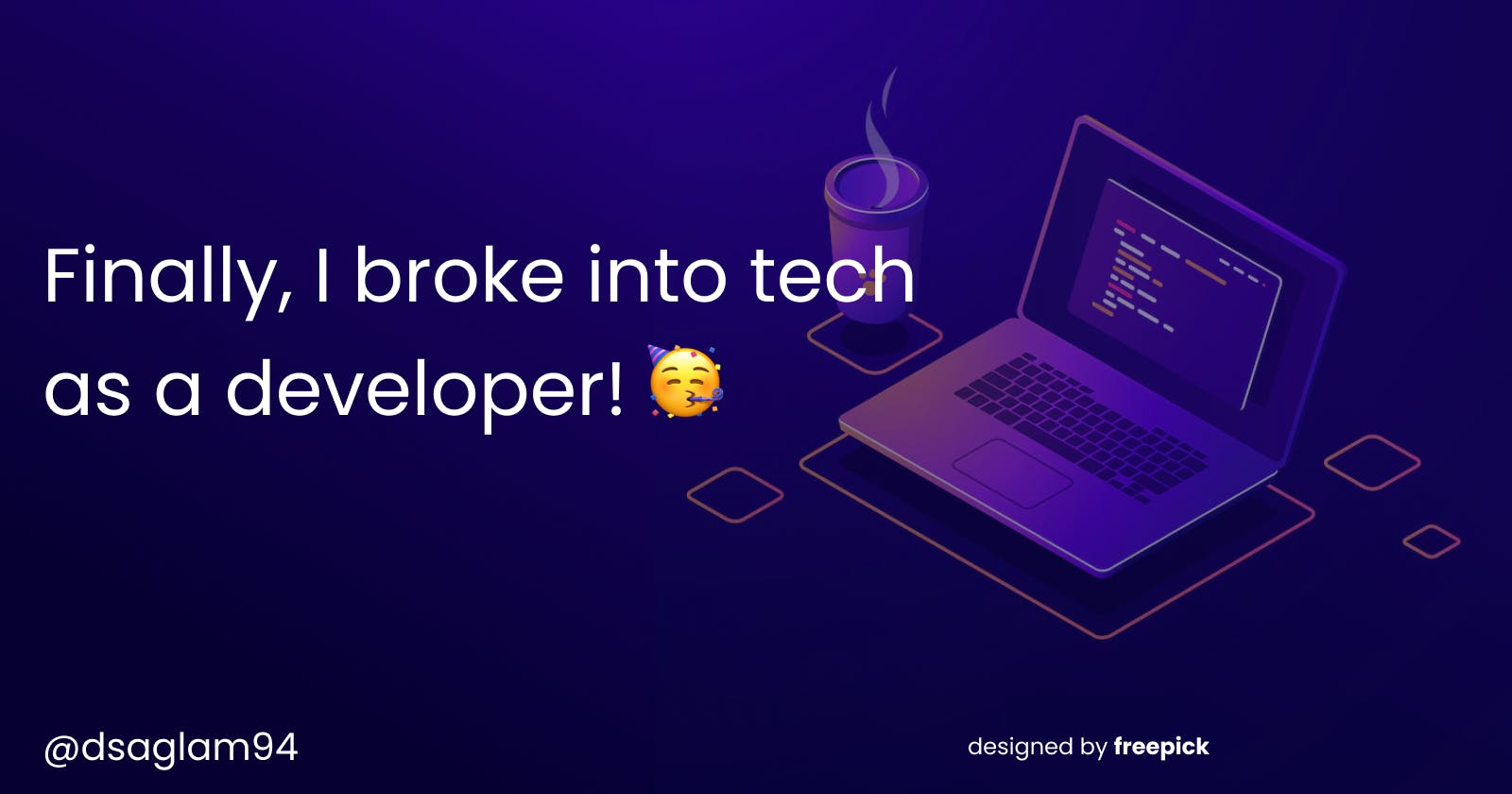Finally, I broke into tech as a developer! 🥳