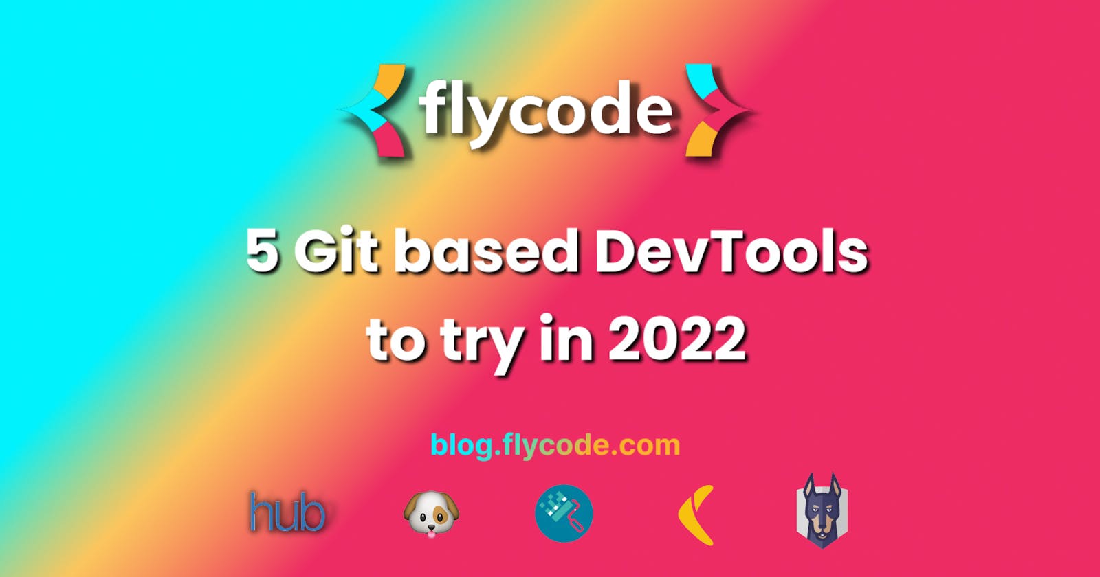 5 Git Based DevTools to Try in 2022