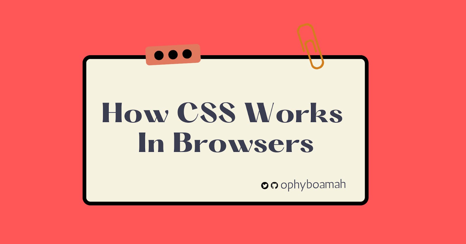 How CSS Works In Browsers