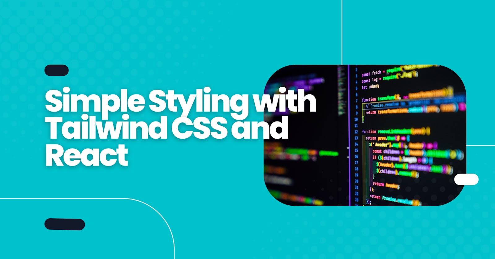 Simple Styling with Tailwind CSS and React