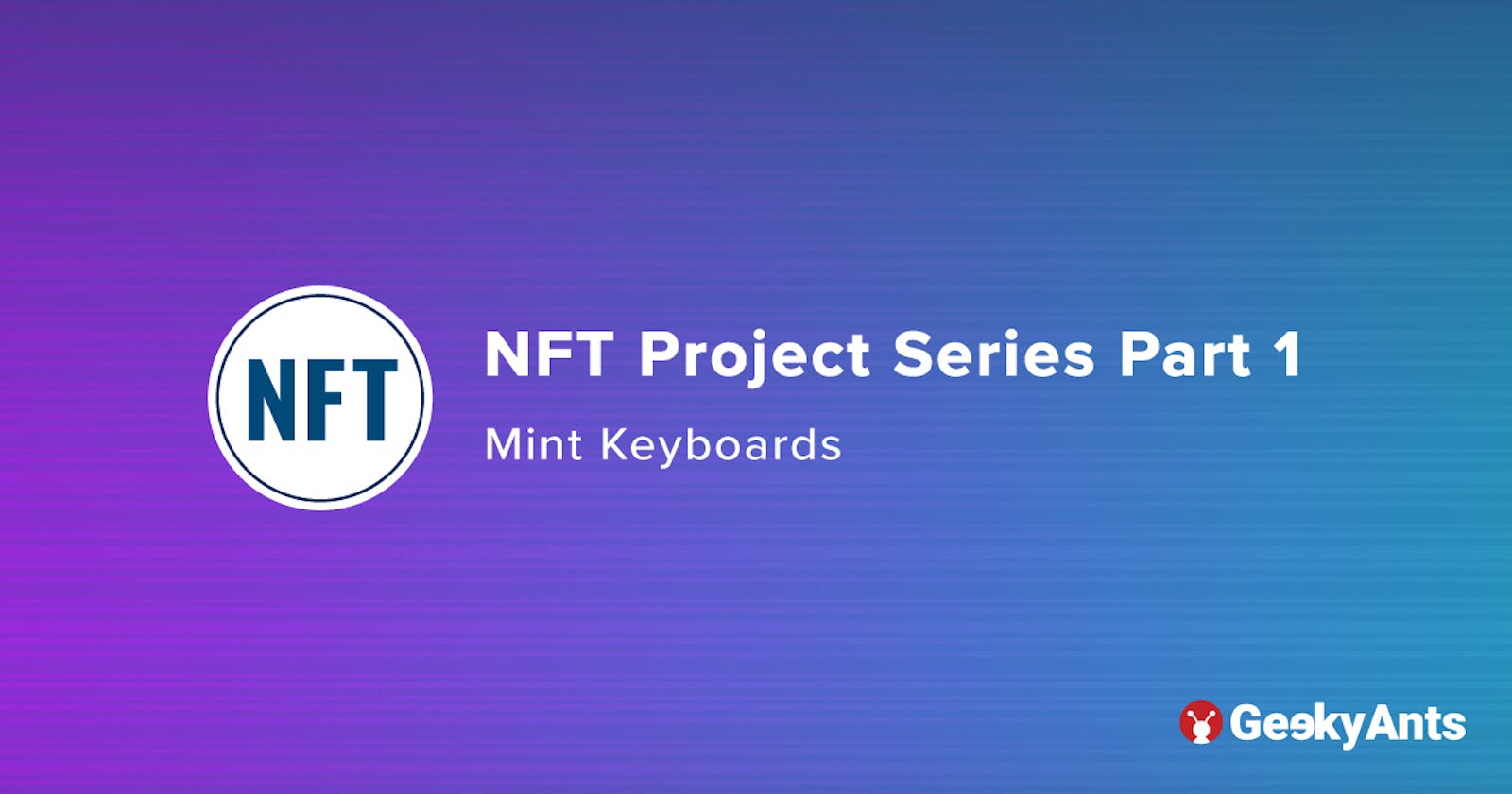 NFT Project Series Part 1: Mint Keyboards