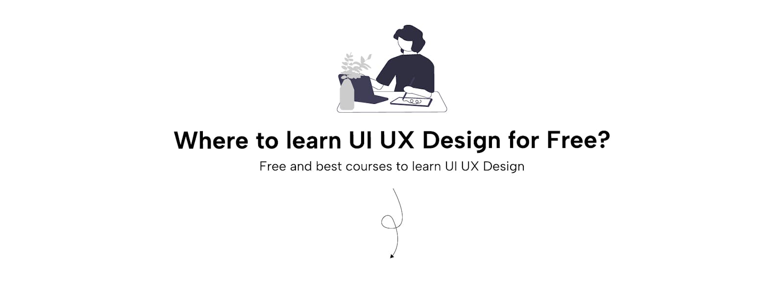 7 Free Courses to learn UI UX Design