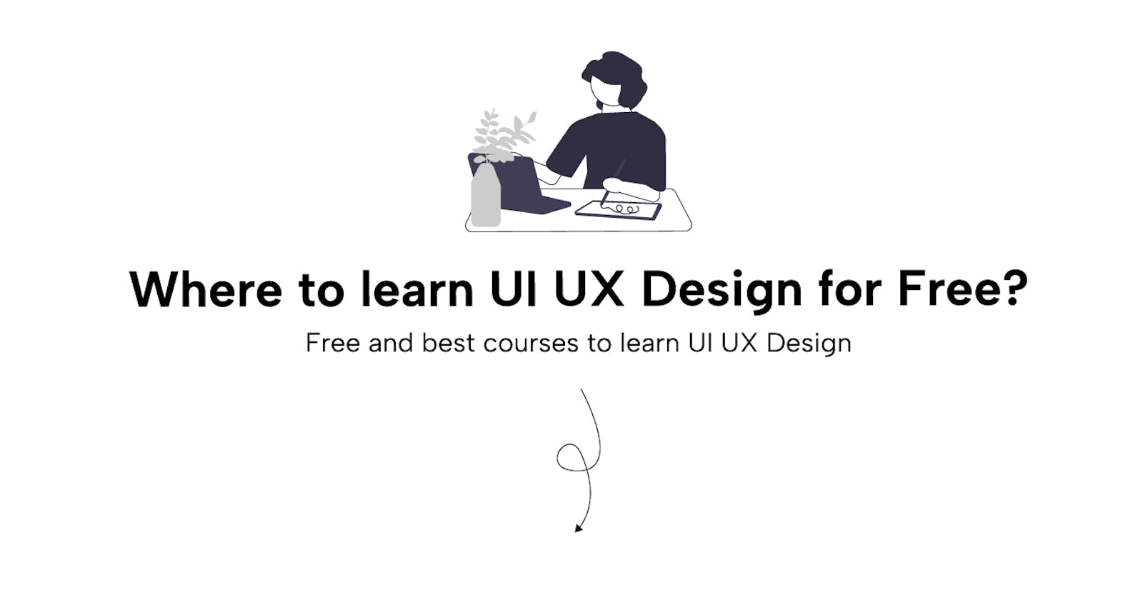 7 Free Courses to learn UI UX Design