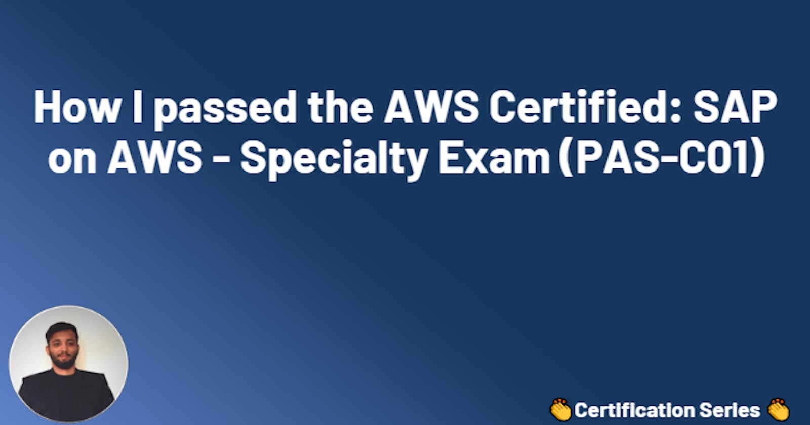 How I passed the AWS Certified: SAP on AWS - Specialty Exam (PAS-C01)