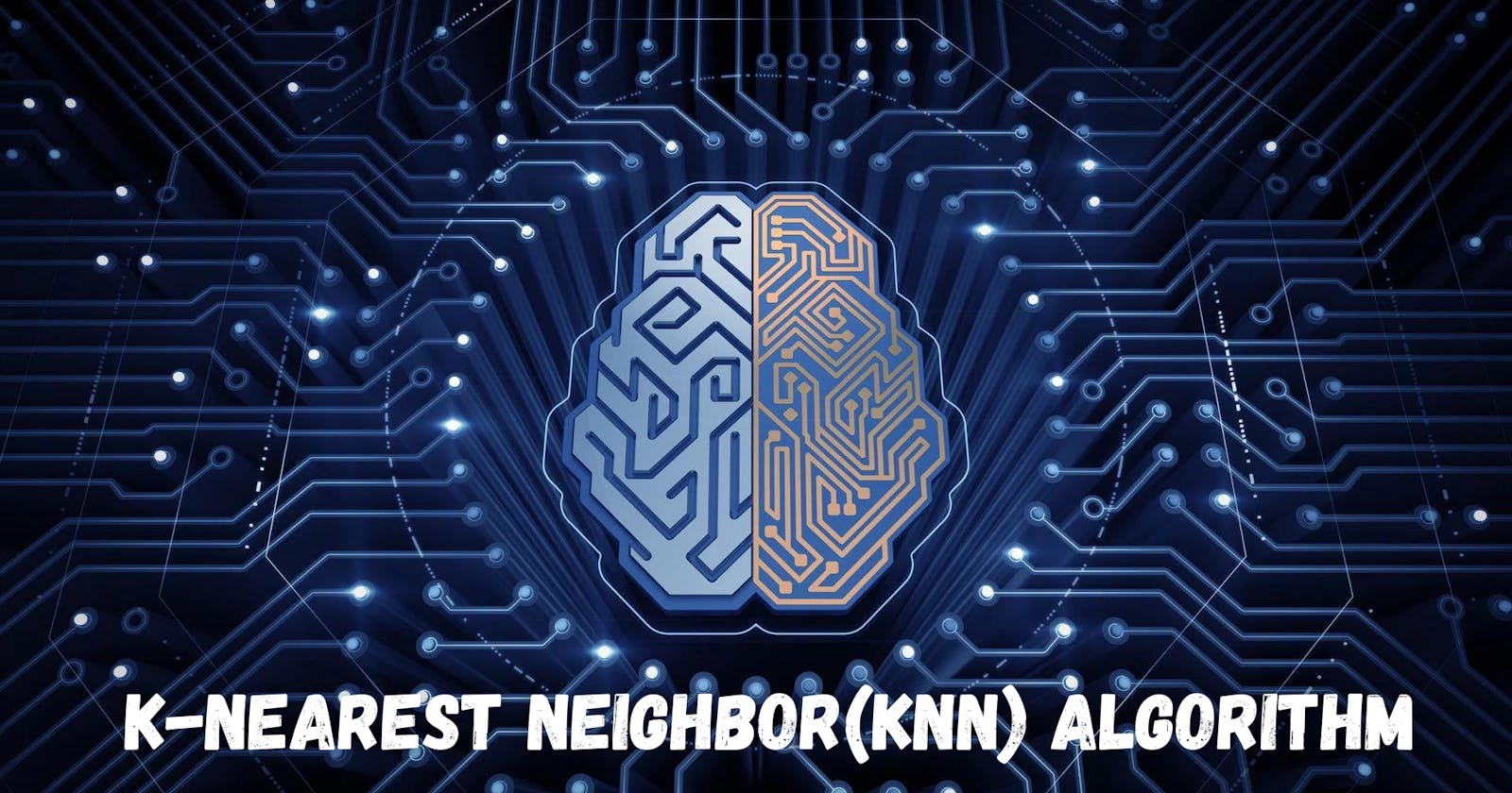 K-Nearest Neighbor(KNN) Algorithm