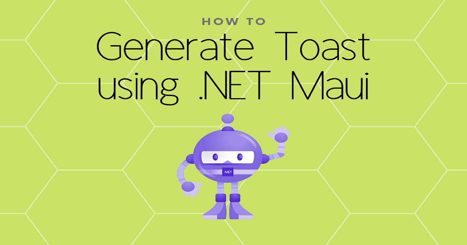 Generate Toast using .NET Maui
