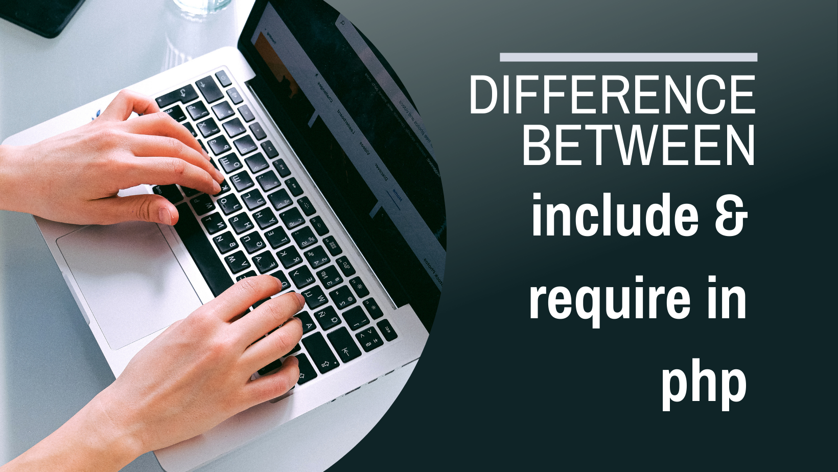 What is the difference between include and require in PHP?