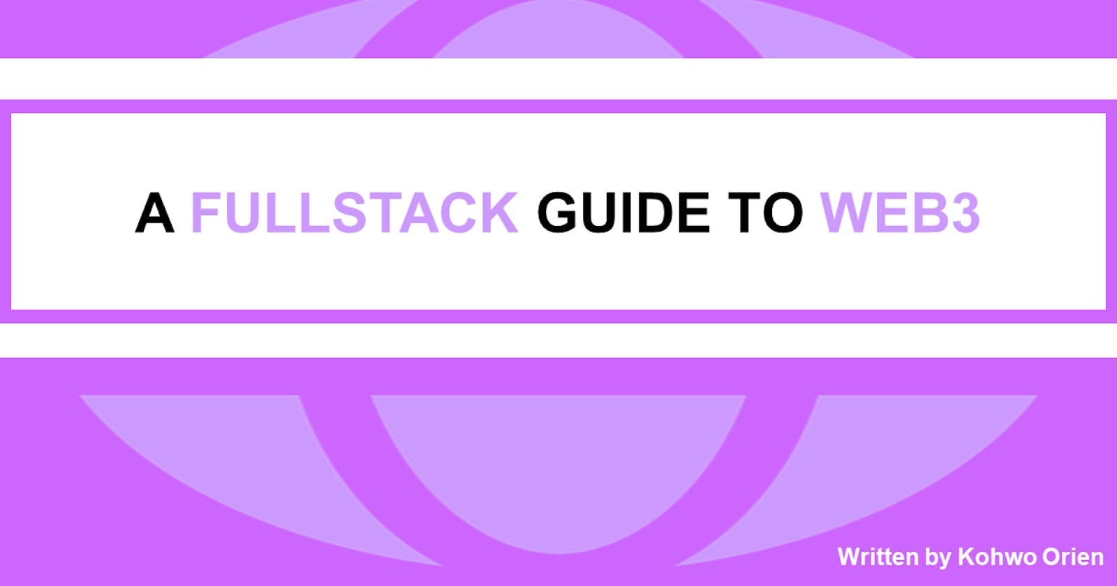 A Full Stack Guide to Web3