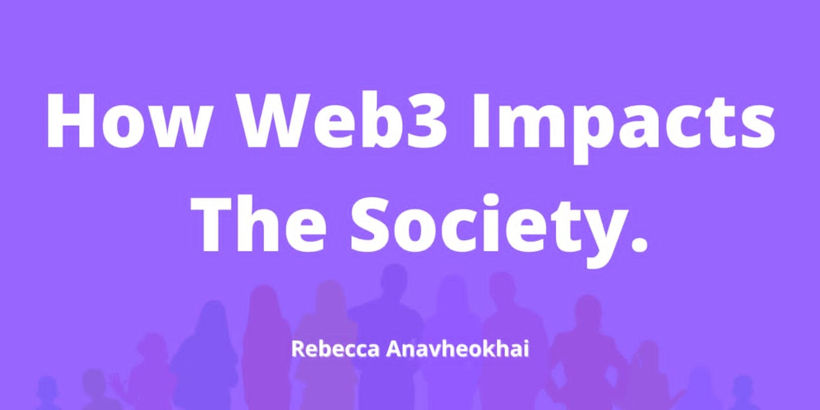 How Web3 Impacts The Society.