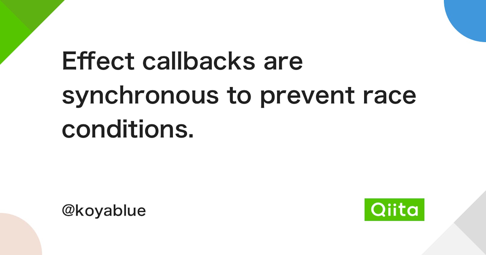 Effects callbacks are synchronous to prevent race conditions