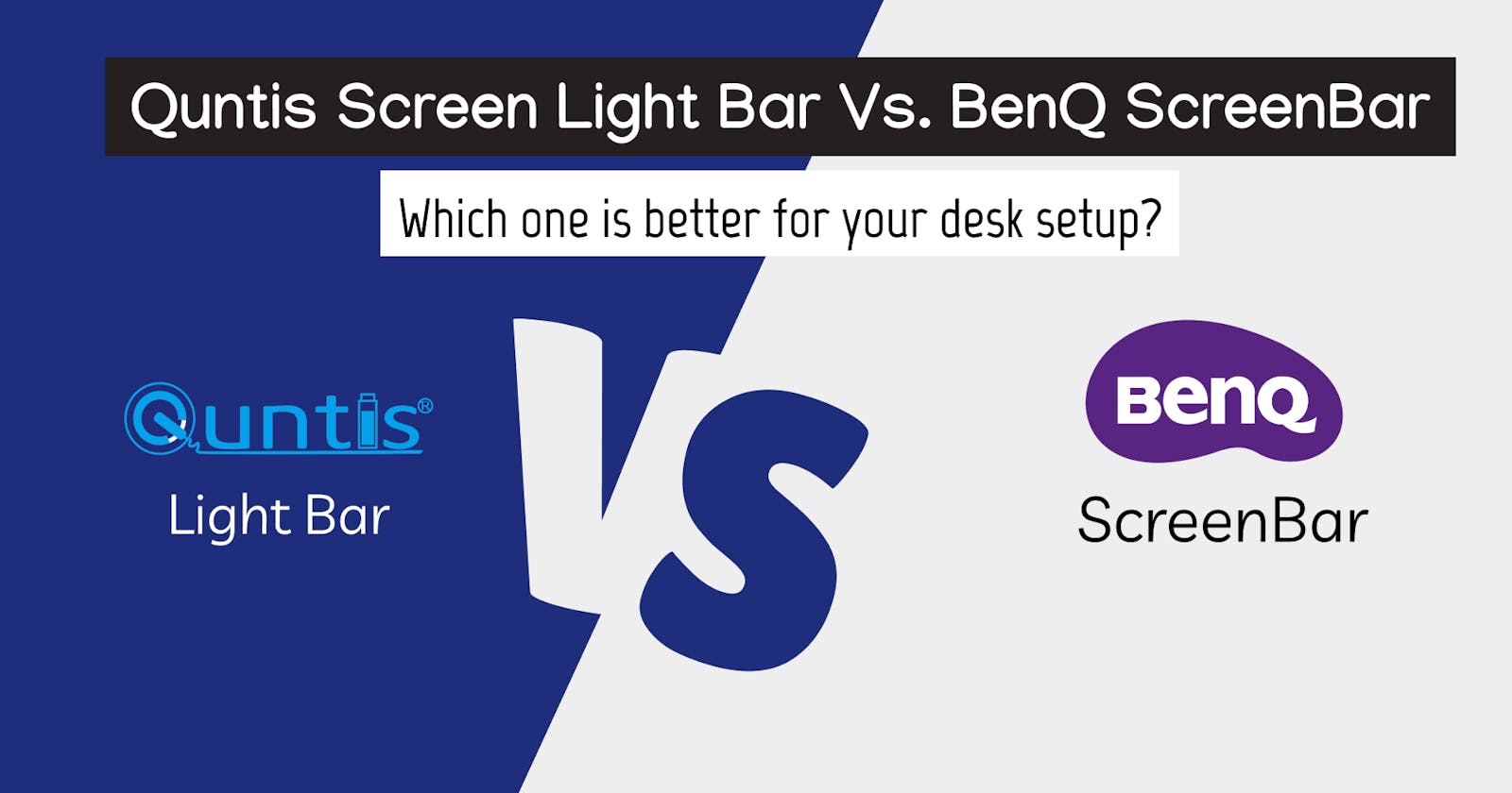 Quntis Screen Light Bar Vs. BenQ ScreenBar
