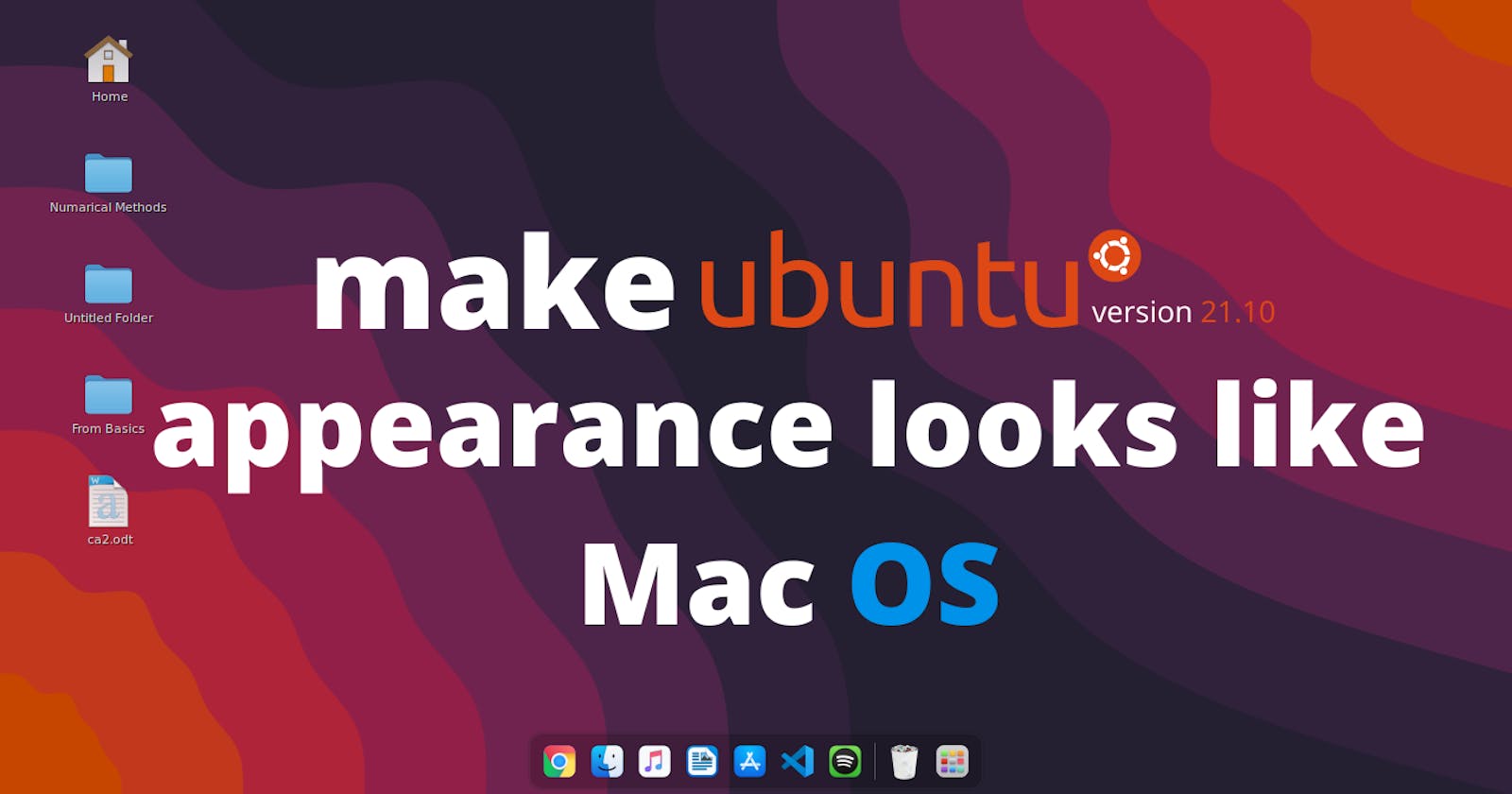 Make your default ubuntu appearance as same as Mac OS Catalina in 2022