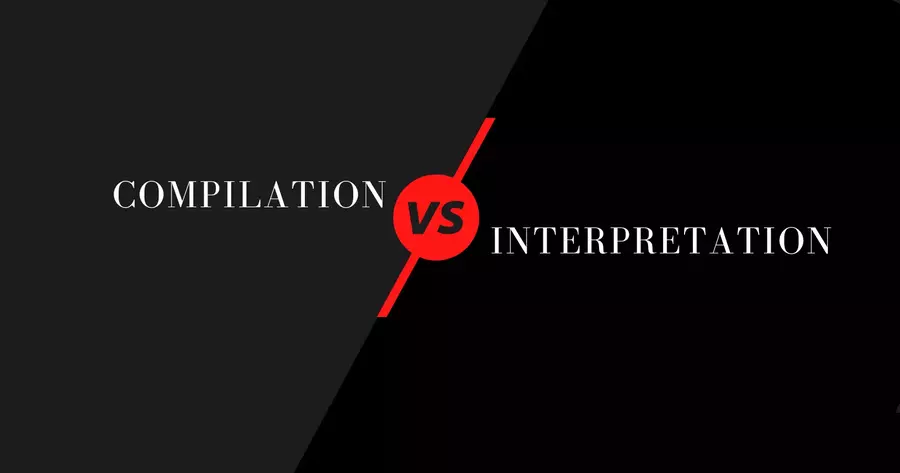 Compilation vs Interpretation - advantages, & disadvantages