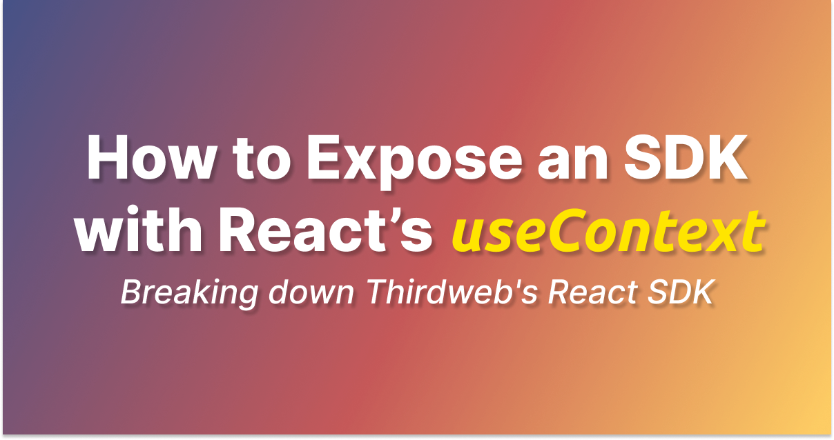 How to Expose an SDK with React’s useContext
