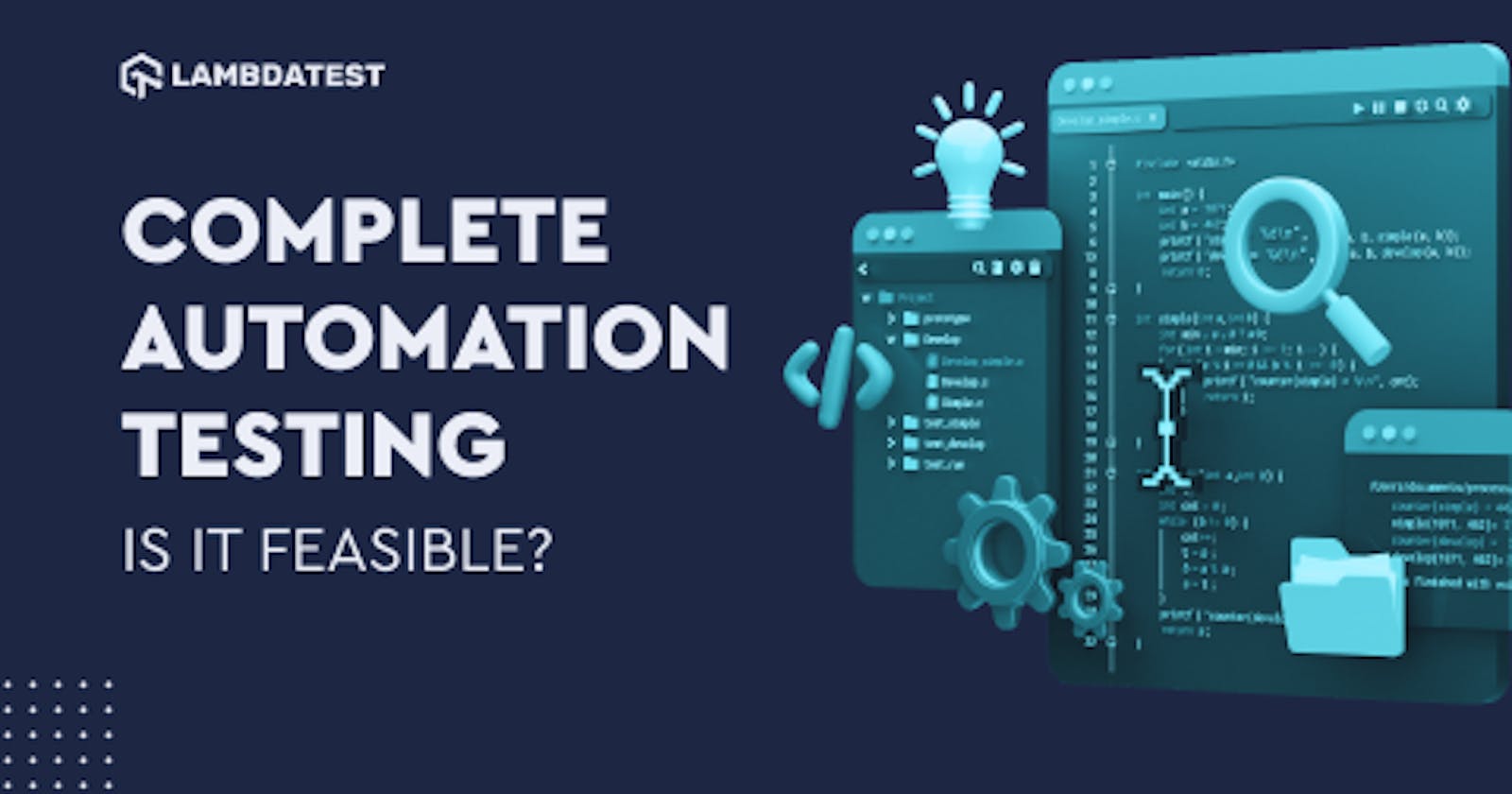 Complete Automation Testing – Is It Feasible?