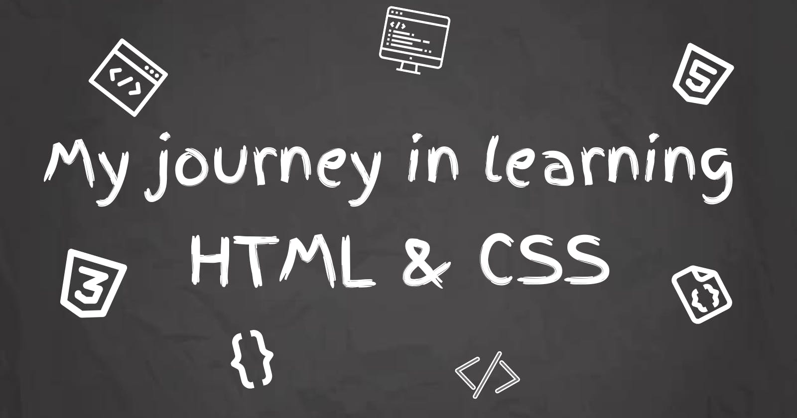 My Journey in Learning HTML and CSS