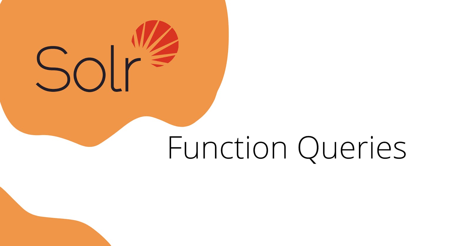 Writing a Custom Solr Function Query