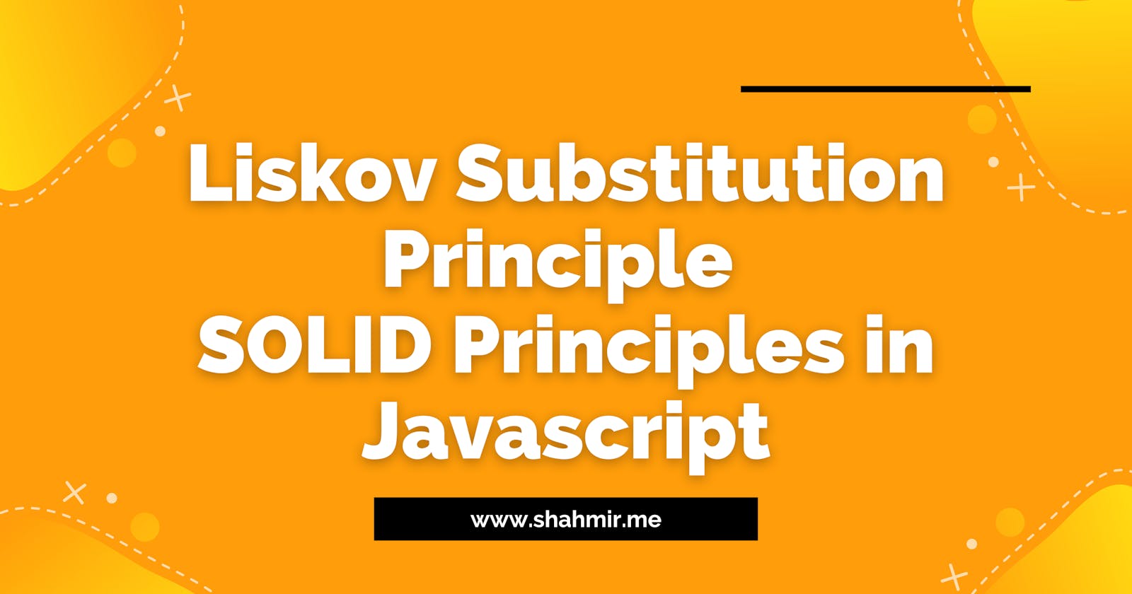 Liskov Substitution Principle - SOLID Principles in Javascript
