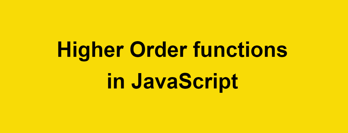Higher Order functions in JavaScript