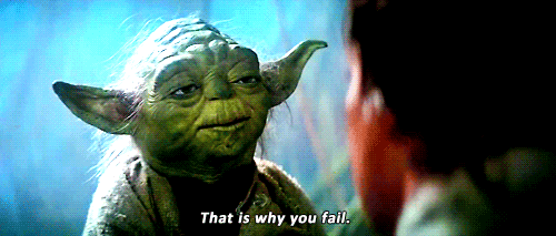 Yoda lhe dizendo que você vai falhar