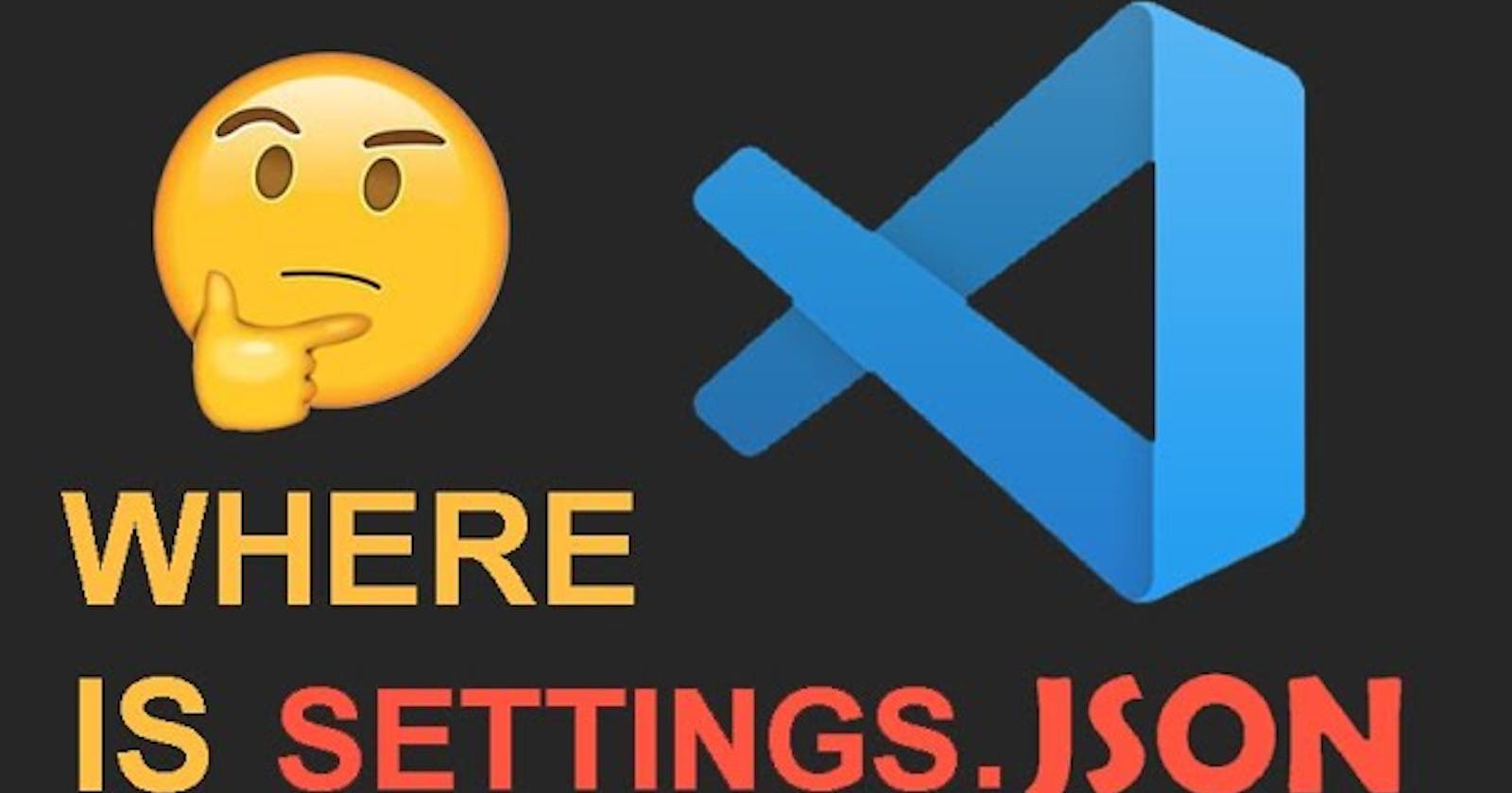How To Open settings.json in Visual Studio Code