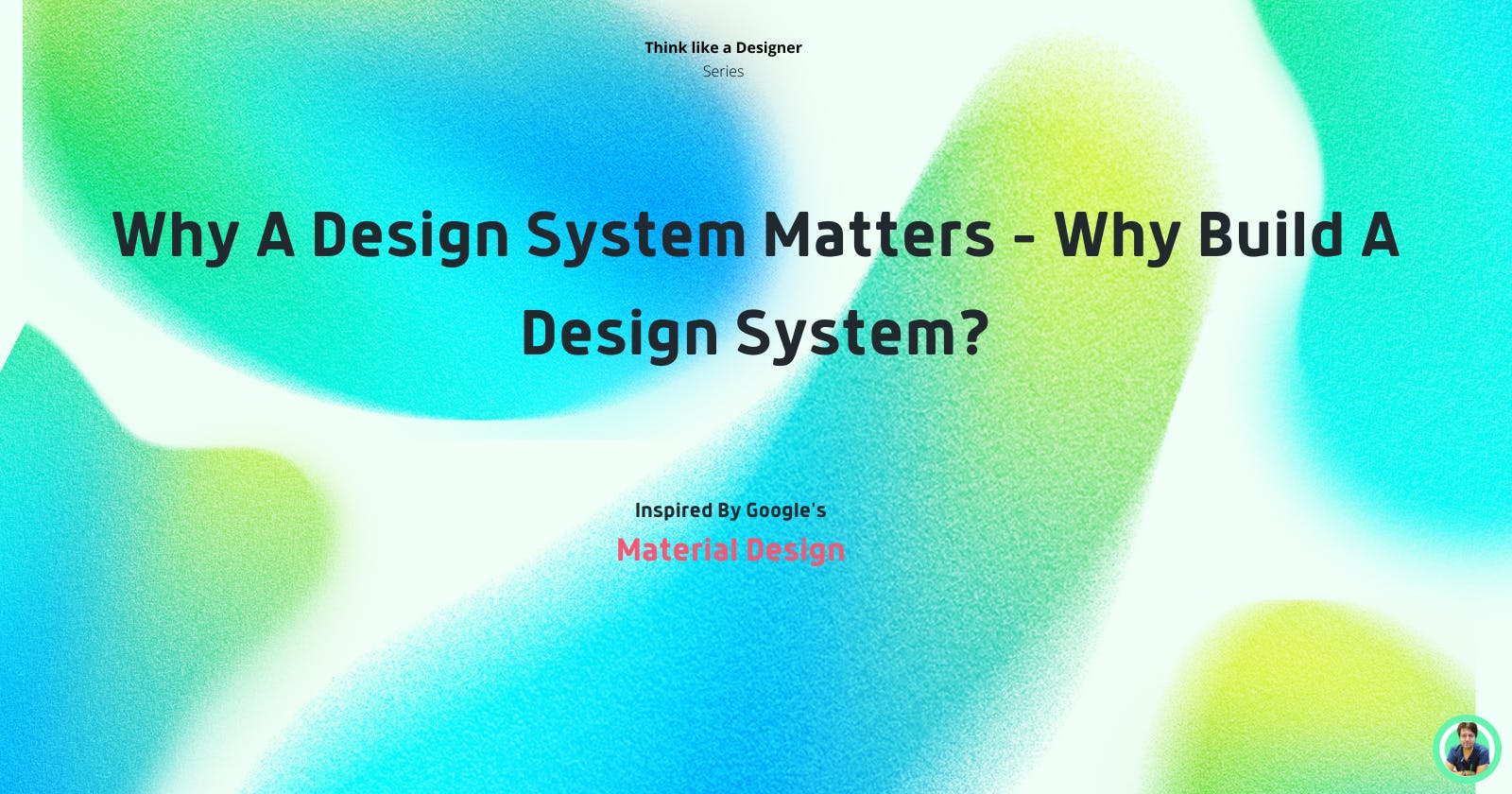 Why A Design System Matters - Why Build A Design System?