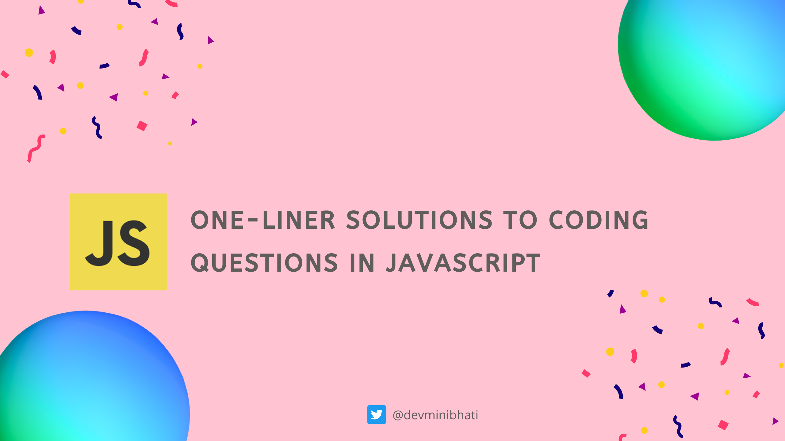 One-liner Solutions to 6 Coding Questions in JavaScript