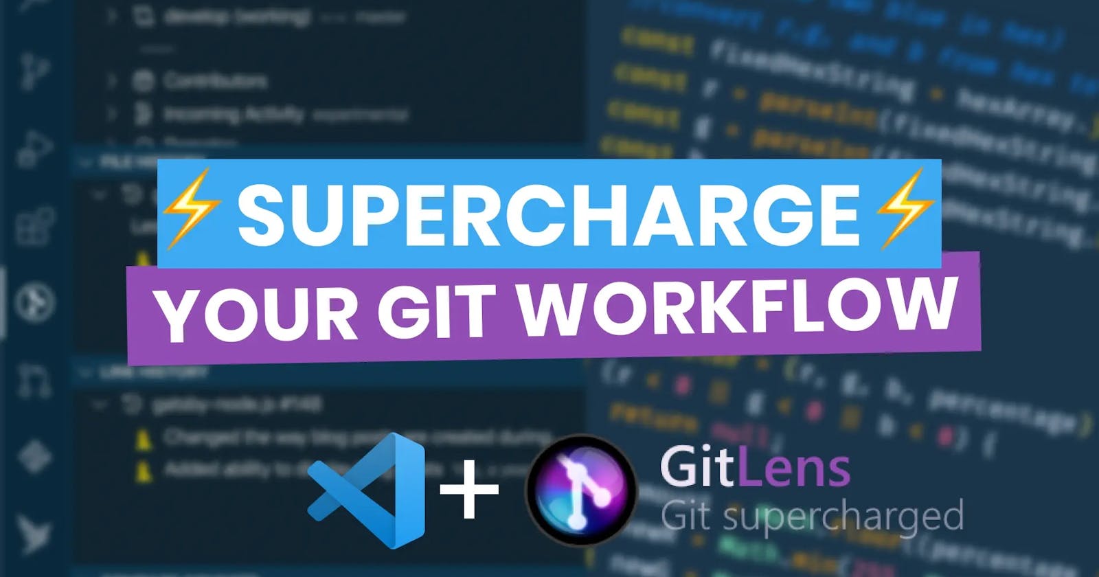 Supercharge Your Git Workflow with the GitLens VS Code Extension