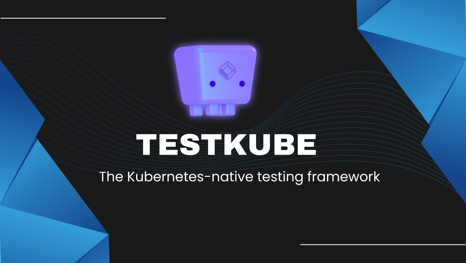 Testkube: The Kubernetes-native testing framework