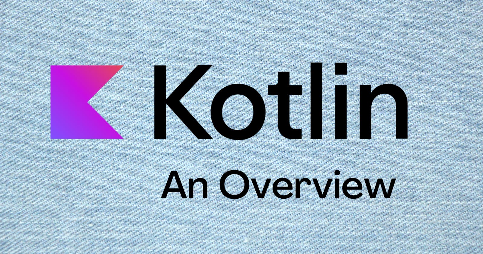 Kotlin: An Overview