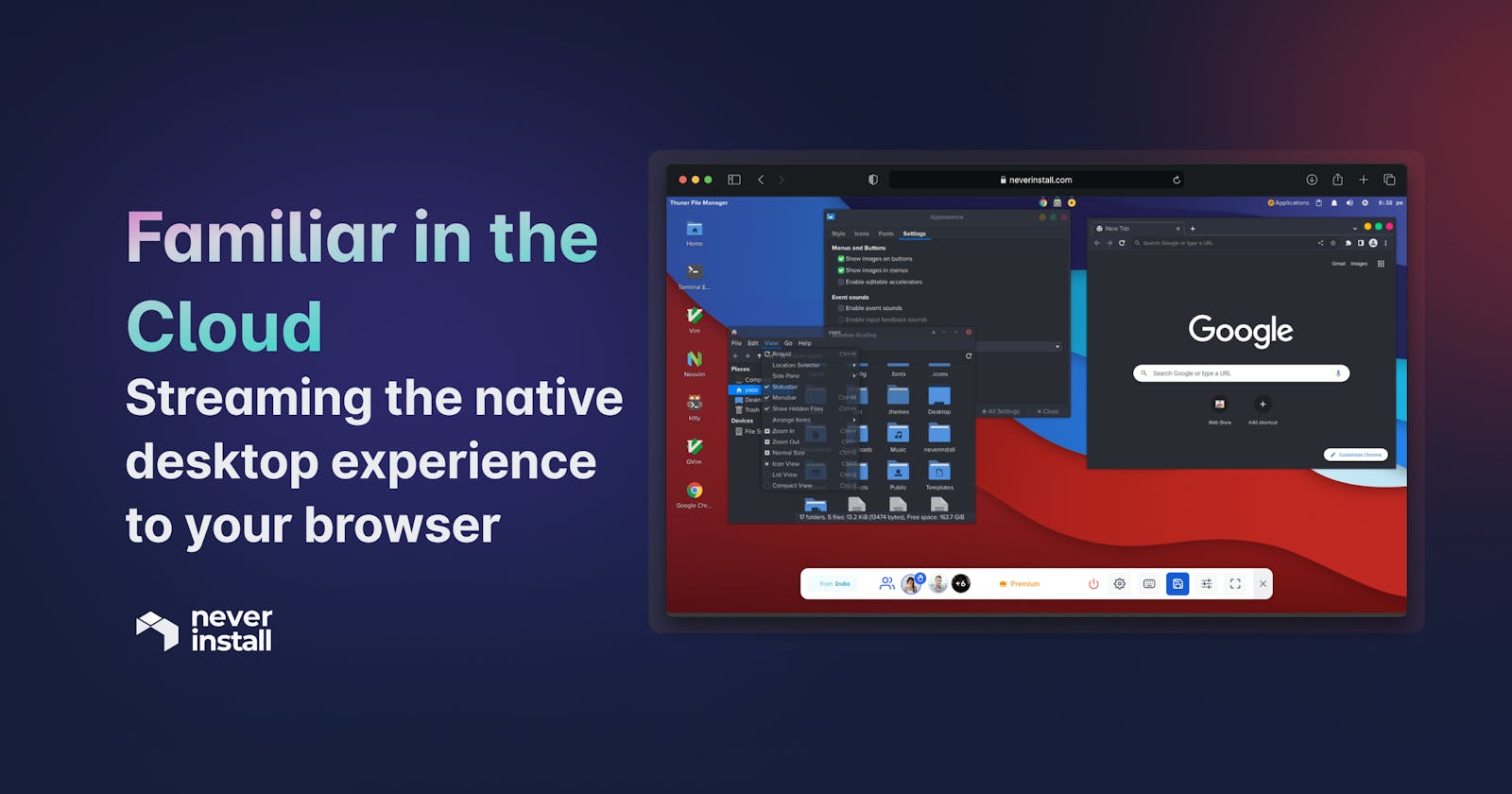 Familiar in the Cloud: Streaming the native desktop experience to your browser