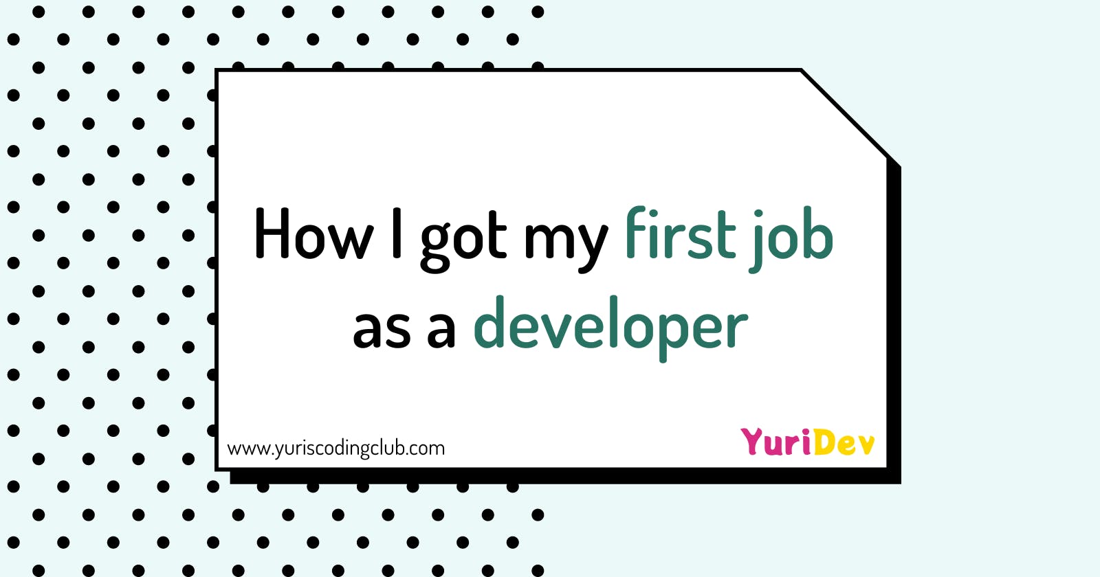 How I got my first job as a developer