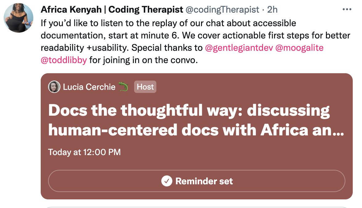 Screen Shot of tweet showing twitter space titled "docs the thoughtful way: discussing human centered docs with Africa an..". Text of tweet: "If youd like to listen to the replay of our chat about accessible documentation, start at minute 6. We cover actionable first steps for better readability +usability. Special thanks to @gentlegiantdev @moogalite @toddlibby for joining in on the convo".