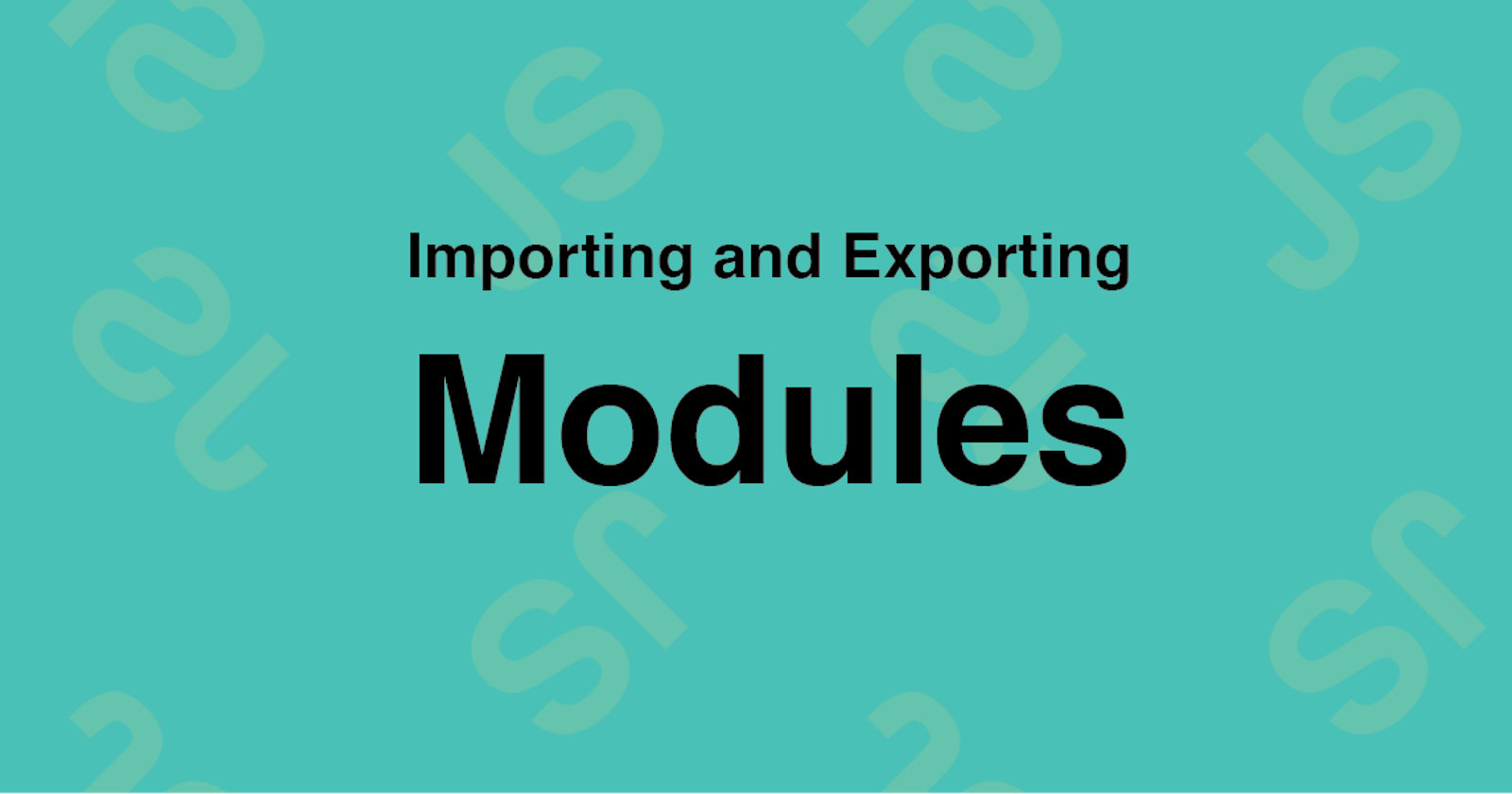 Importing and Exporting Modules in JavaScript