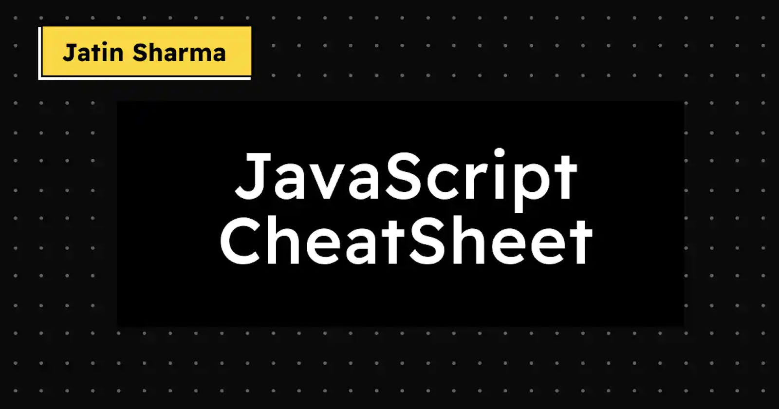 JavaScript CheatSheet you needed