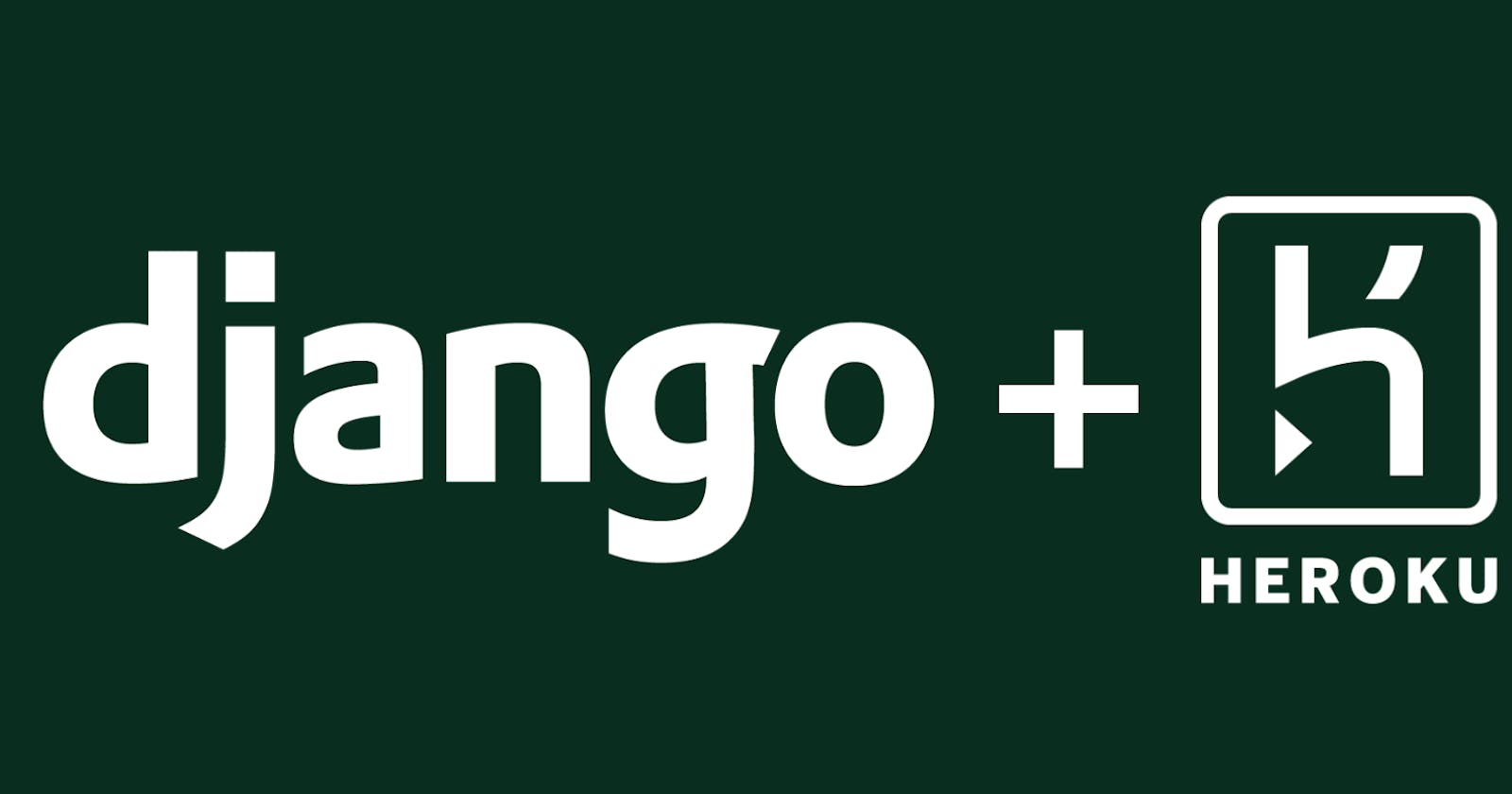 Django & Heroku: a match made in heaven?