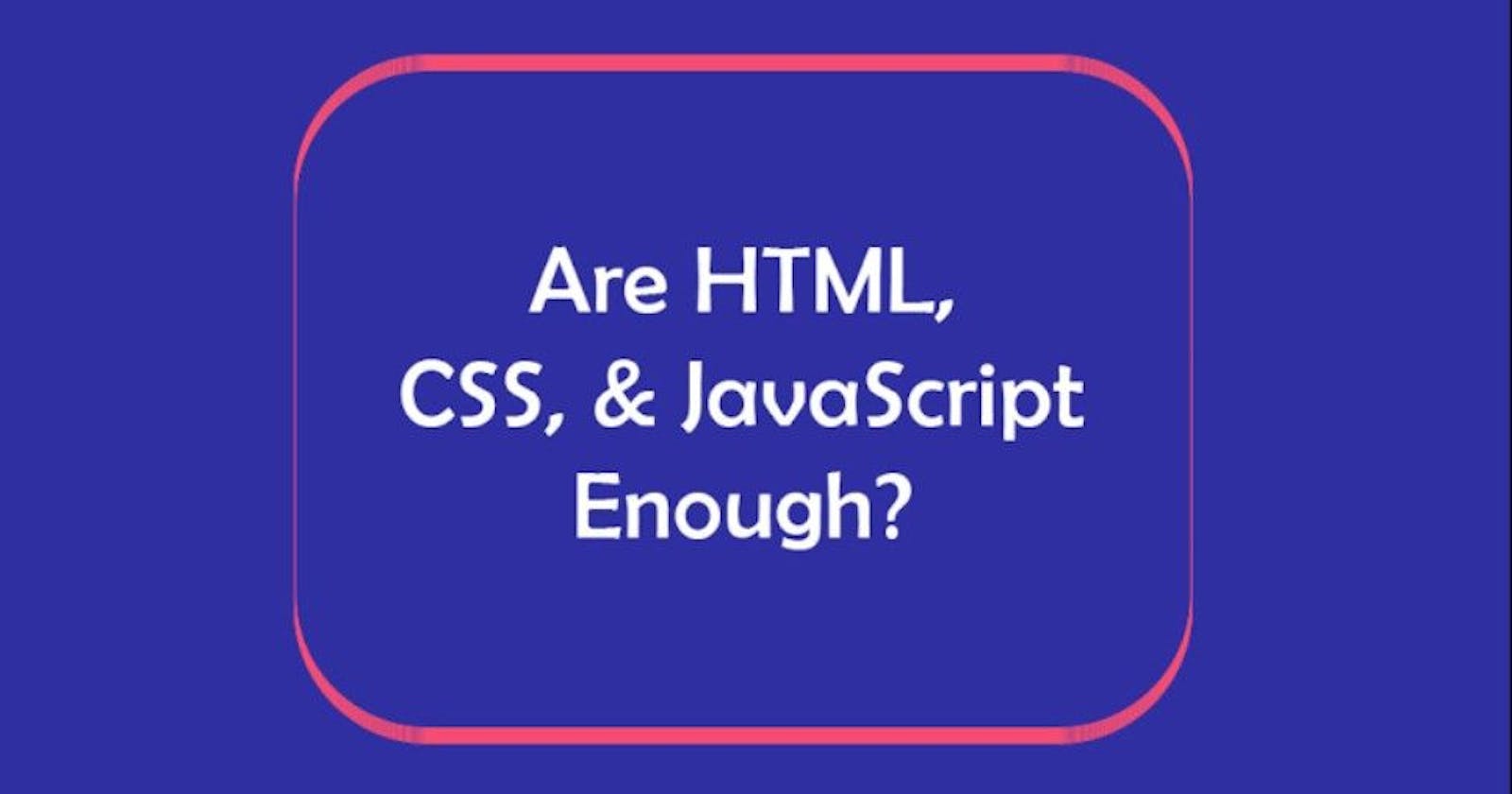 HTML, CSS, Javascript won't give you a job! 😫