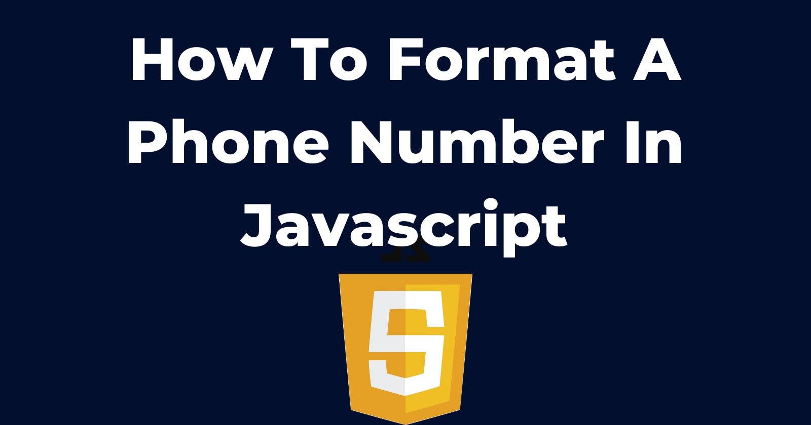 How To Format A Phone Number In Javascript