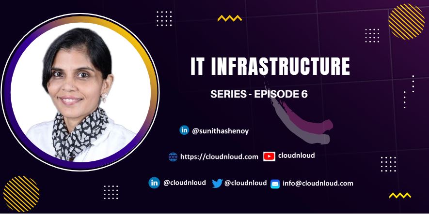 IT Infrastructure series - Episode 6