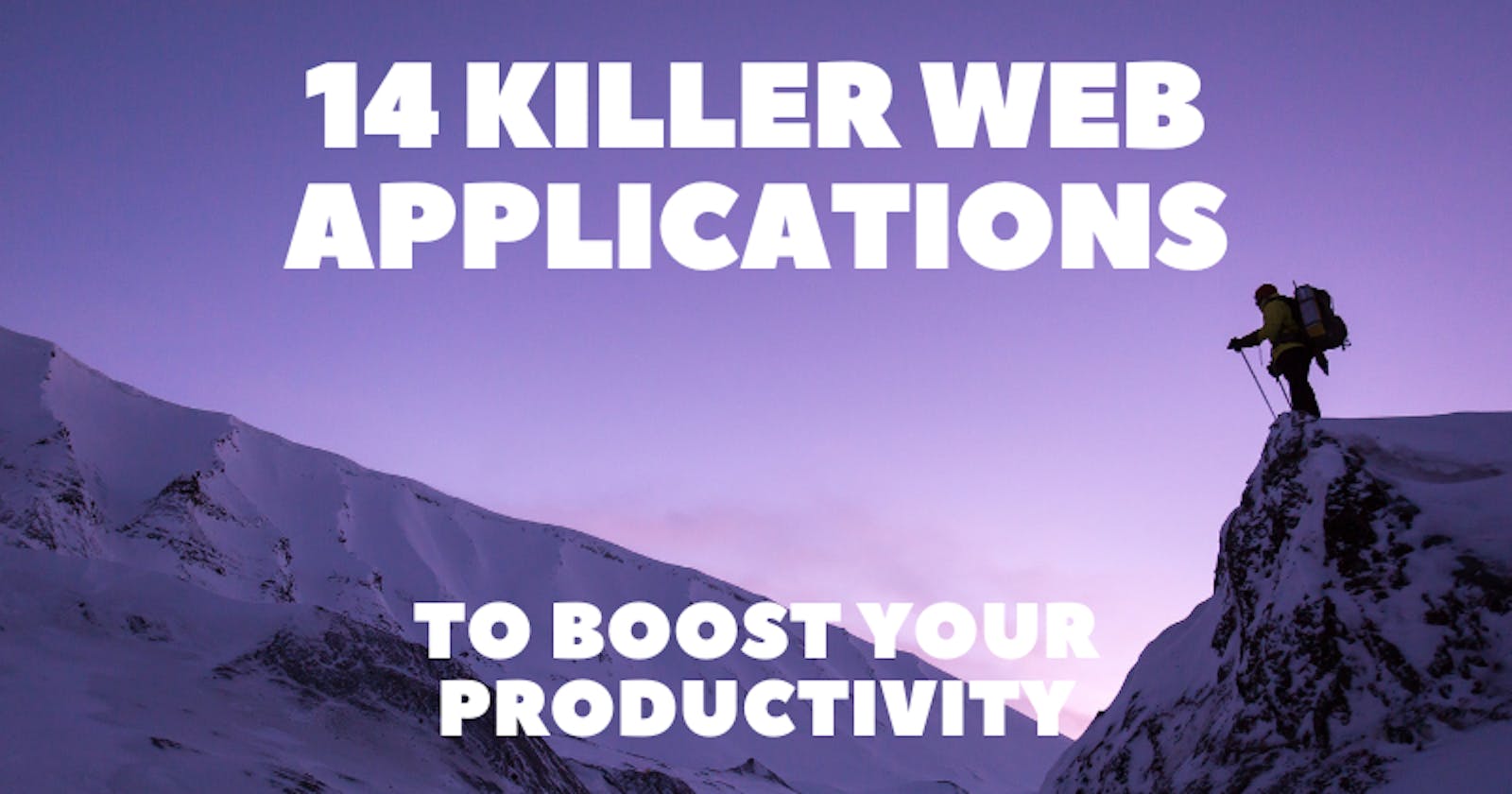 14 Killer Web Applications to Boost Your Productivity 🚀💯