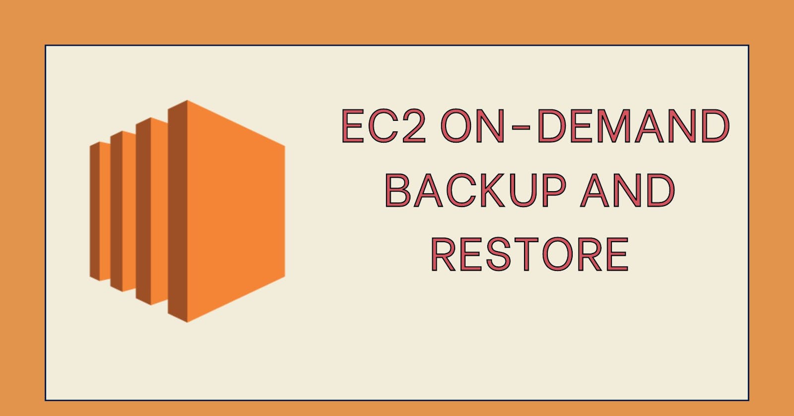 EC2 On-Demand Backup And Restore