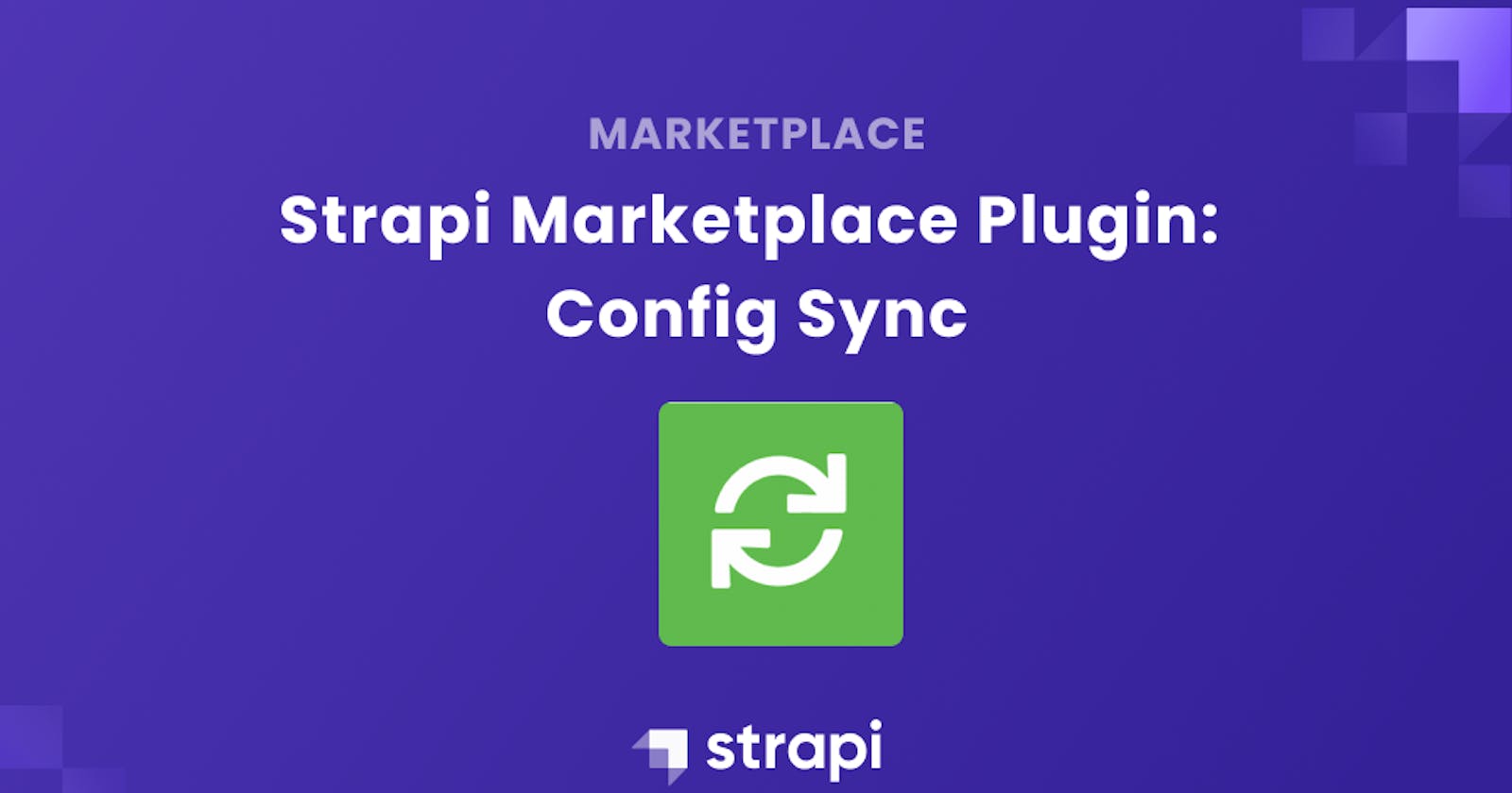 Strapi Marketplace Plugin Highlight: Config Sync