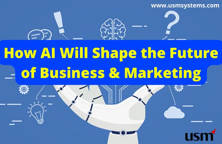 How AI Will Shape the Future of Business & Marketing.png