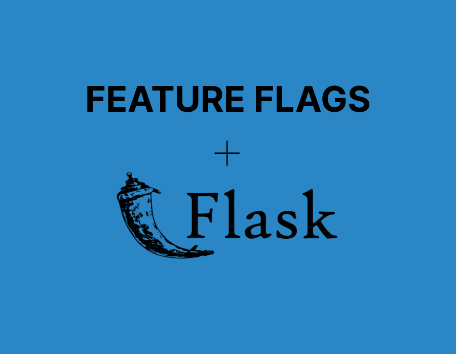 How to use Feature Flags with Flask