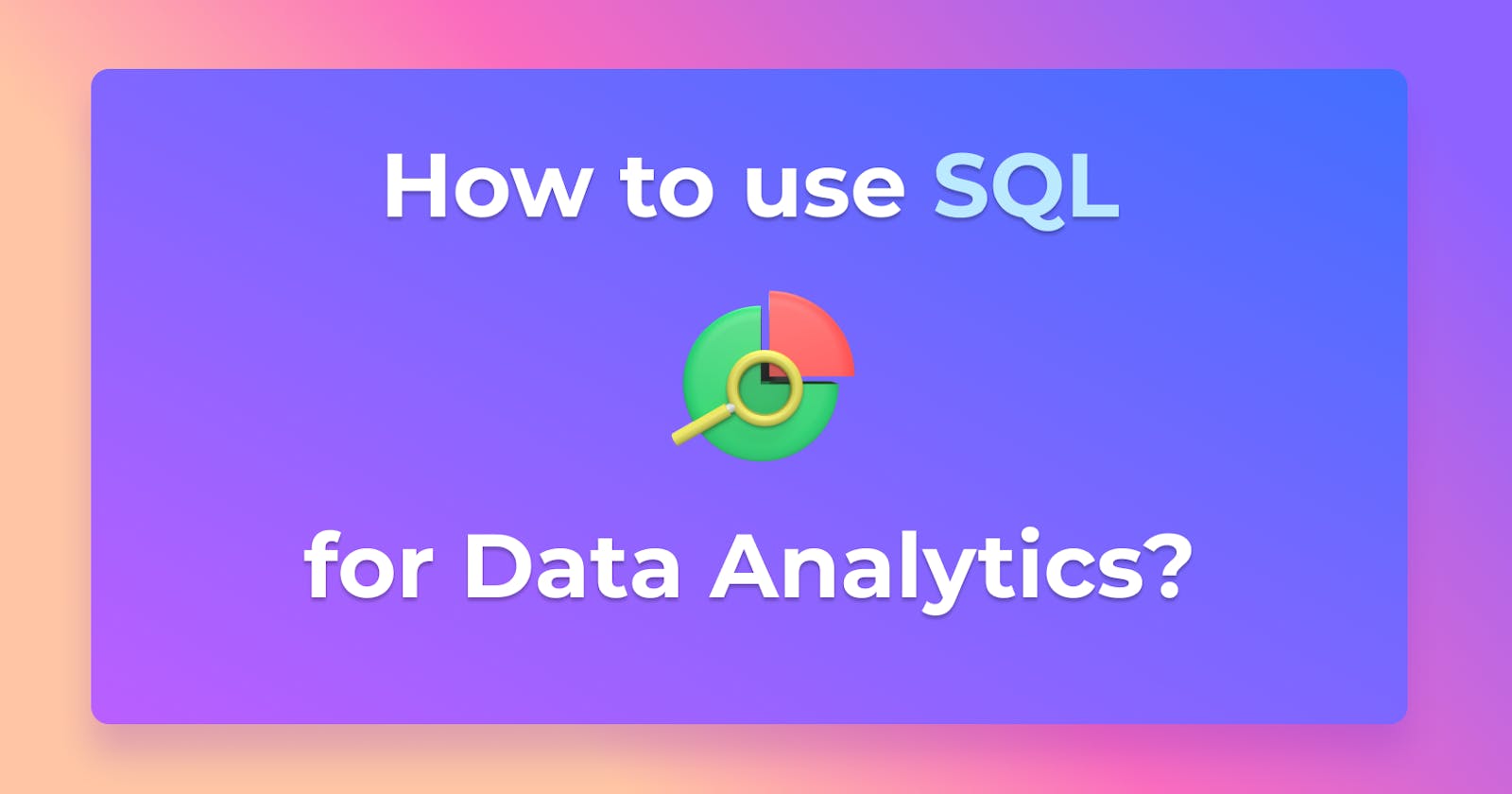 How to Use SQL to Analyze And Visualize Data?