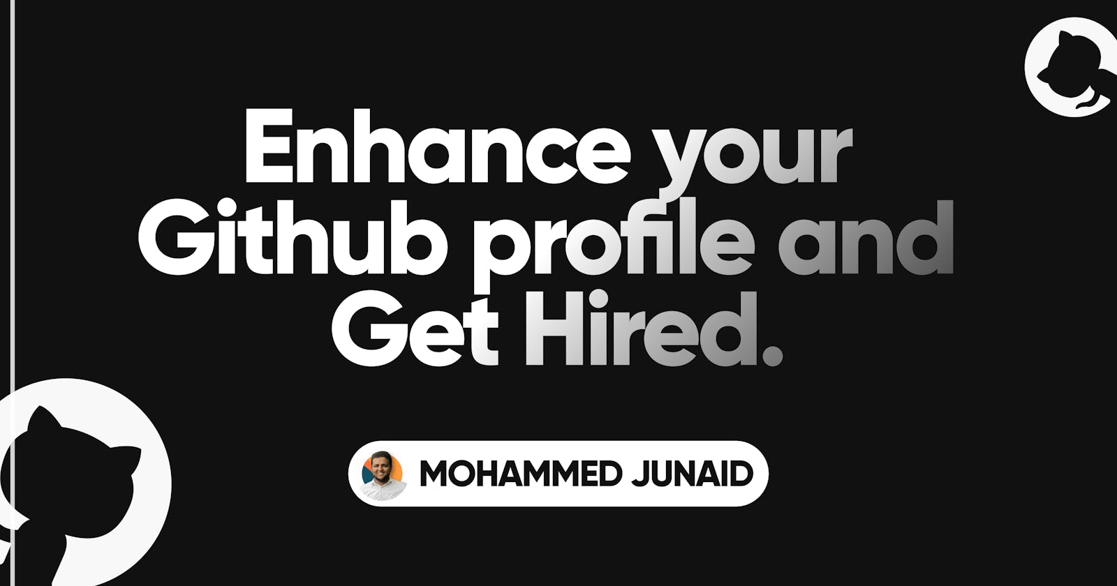 Enhance your Github profile and Get Hired