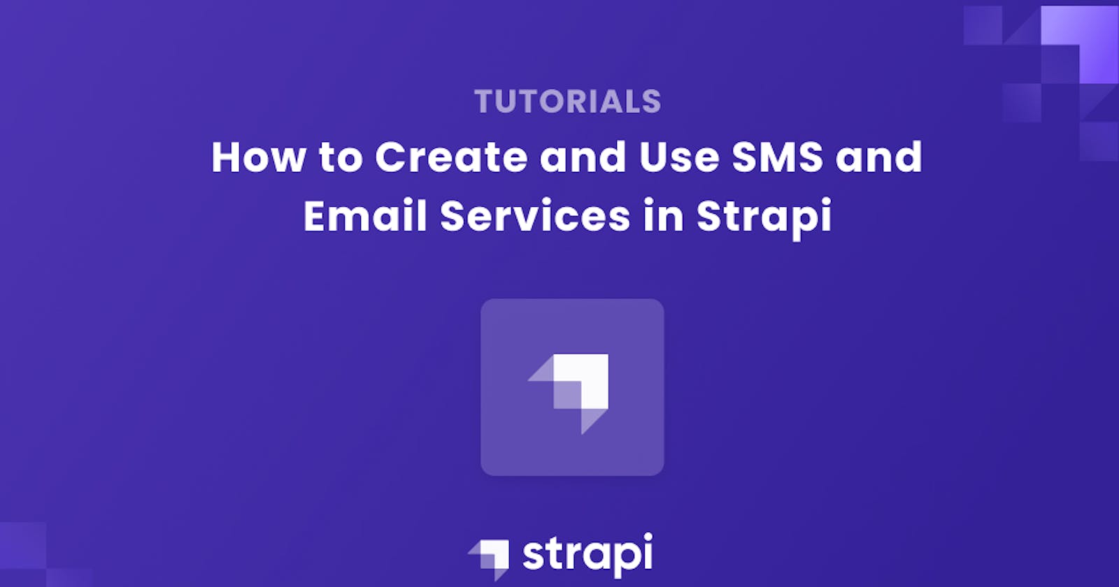 How to Create and Use SMS and Email Services in Strapi