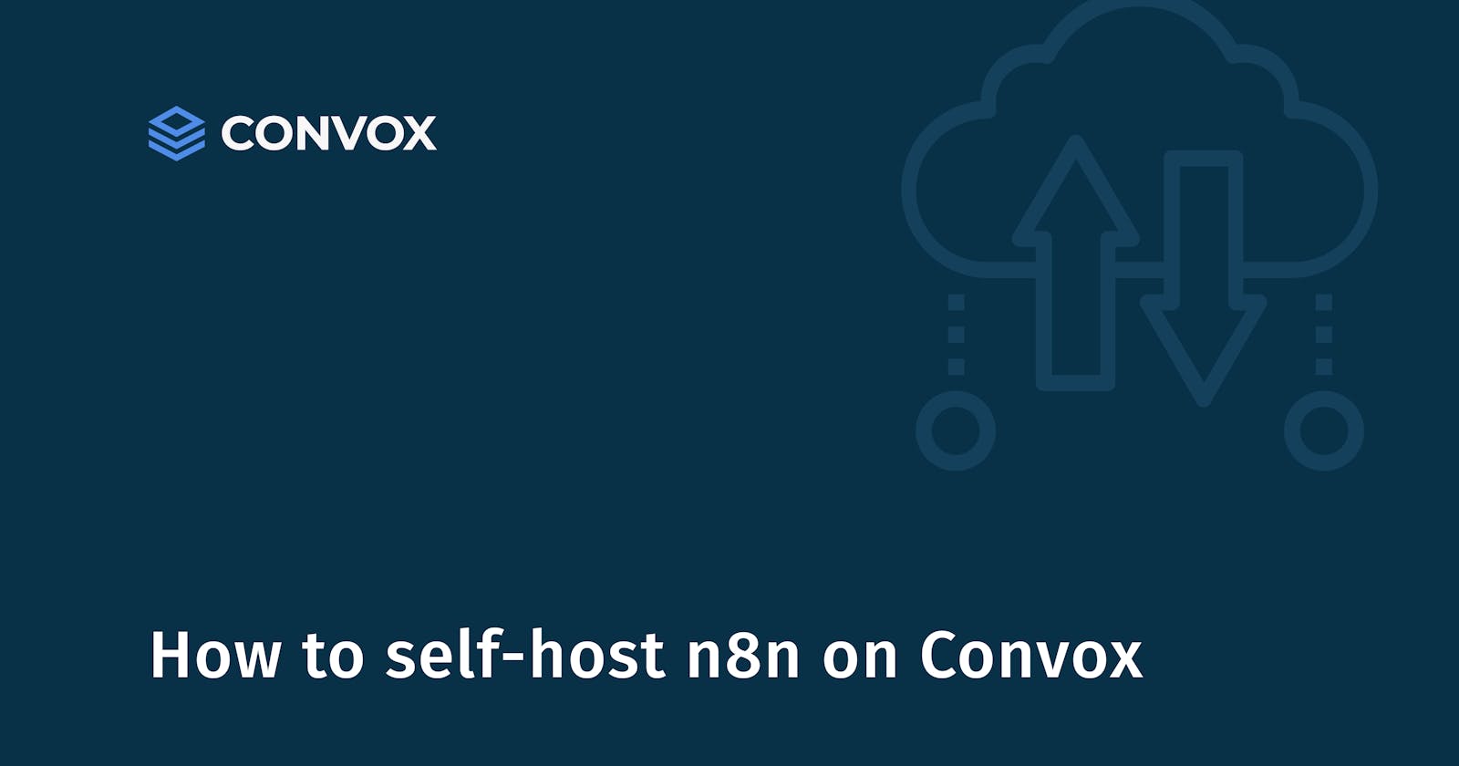 Self-hosted workflow automation: How to self-host n8n on Convox
