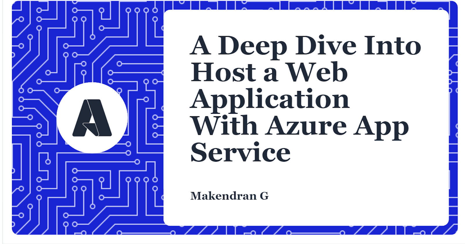 A Deep Dive Into Host a Web Application With Azure App Service